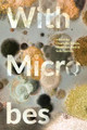 With Microbes by Charlotte Brives 9781912729180