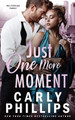 Just One More Moment by Carly Phillips 9781685593018