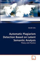 Automatic Plagiarism Detection Based on Latent Semantic Analysis by E Ka Zden K 9783639282078