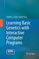 Learning Basic Genetics with Interactive Computer Programs by Charles C. Tseng 9781493940844