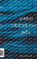 When Depression Hits by Ricky Roberts, III 9798218208073