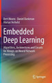 Embedded Deep Learning: Algorithms, Architectures and Circuits for Always-on Neural Network Processing by Bert Moons 9783319992228