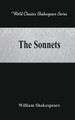 The Sonnets: (World Classics Shakespeare Series) by William Shakespeare 9789386101969