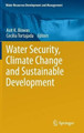 Water Security, Climate Change and Sustainable Development by Asit K. Biswas 9789812879745