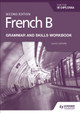 French B for the IB Diploma Grammar and Skills Workbook Second Edition by Lauren Lechelle
