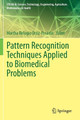 Pattern Recognition Techniques Applied to Biomedical Problems by Martha Refugio Ortiz-Posadas 9783030380236