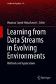Learning from Data Streams in Evolving Environments: Methods and Applications by Moamar Sayed-Mouchaweh 9783319898025