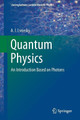 Quantum Physics: An Introduction Based on Photons by A.I Lvovsky 9783662565827
