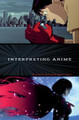 Interpreting Anime by Christopher Bolton