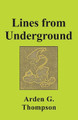 Lines from Underground by Arden G Thompson 9781634922937