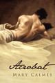 Acrobat by Mary Calmes 9781613725009