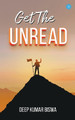 Get the Unread by Deep Kumar Biswa 9789356686137
