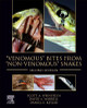 "Venomous" Bites from "Non-Venomous" Snakes by Scott A Weinstein 9780128227862
