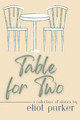 Table For Two by Eliot Parker 9781964271057
