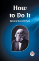How to Do It by Edward Everett Hale 9789362763181