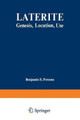Laterite: Genesis, Location, Use by Benjamin S. Persons 9781468472172