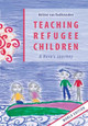 Teaching Refugee Children by Helene Van Oudheusden 9789081440011