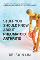 Stuff you should know about Rheumatoid Arthritis by Lim 9781925590517