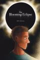The Blooming Eclipse by R C Krescent 9798890274090