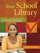 Your School Library: Check It Out! by Lesley S. J. Farmer 9781591586715