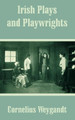 Irish Plays and Playwrights by Cornelius Weygandt 9781410209702