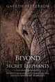 Beyond the Secret Elephants by Gareth Patterson 9781955471695