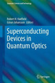 Superconducting Devices in Quantum Optics by Robert H. Hadfield 9783319240893