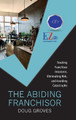 The Abiding Franchisor: Tracking franchisee insurance, eliminating risk, and avoiding catastrophe by Doug Groves 9781958711729