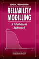 Reliability Modelling: A Statistical Approach Linda C. Wolstenholme 9781584880141