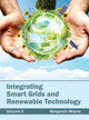 Integrating Smart Grids and Renewable Technology: Volume II by Benjamin Wayne 9781632382993