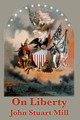 On Liberty by John Stuart Mill 9781604594683