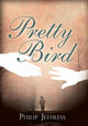 Pretty Bird by Philip Jeffress 9781489723840