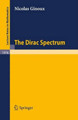 The Dirac Spectrum by Nicolas Ginoux 9783642015694