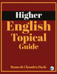 Higher English -Topical Guide by Ramesh Chandra Dash 9789356482913