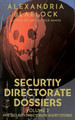Security Directorate Dossiers: Volume 2 by Alexandria Blaelock 9781922744791