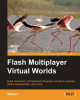 Flash Multiplayer Virtual Worlds by Makzan 9781849690362