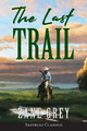 The Last Trail (ANNOTATED) by Zane Grey 9781944986841