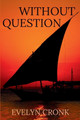 Without Question by Evelyn Cronk 9781685125288