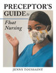 Preceptor's Guide to Float Nursing by Jenny Toussaint 9798892850629