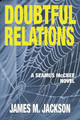 Doubtful Relations by James M Jackson 9781943166046