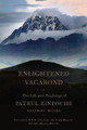 Enlightened Vagabond: The Life and Teachings of Patrul Rinpoche Matthieu Ricard 9781611803303