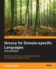 Groovy for Domain-specific Languages - by Fergal Dearle 9781849695404