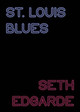St. Louis Blues by Seth Edgarde 9781610530347