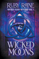 Wicked Moons by Ruby Raine 9798201490027