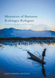 Memories of Burmese Rohingya Refugees: Contested Identity and Belonging by Kazi Fahmida Farzana 9781137586193