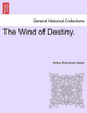 The Wind of Destiny. by Arthur Sherburne Hardy 9781240887996
