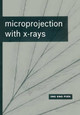 Microprojection with X-Rays by Ong Sing Poen 9789401767095