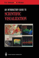 An Introductory Guide to Scientific Visualization by Rae Earnshaw 9783642634703
