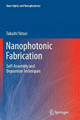 Nanophotonic Fabrication: Self-Assembly and Deposition Techniques by Takashi Yatsui 9783642438424
