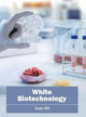 White Biotechnology by Suzy Hill 9781682860601
